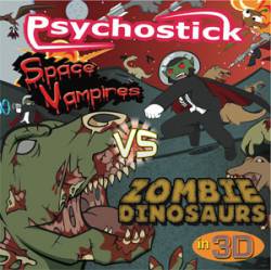 Psychostick : Space Vampires vs. Zombie Dinosaurs in 3-D